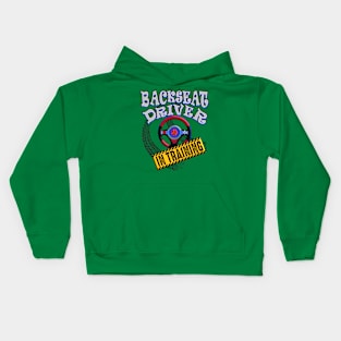 Backseat Driver In Training Kids Hoodie